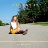 Anne Mary - Arrogance
