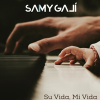 Samy Galí - Su Vida, Mi Vida