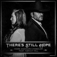 Mark Addison Chandler - There's Still Hope (feat. Kayley Hill)