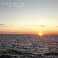 Brian Moore - Guitar Mornings