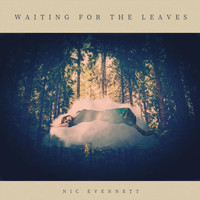 Nic Evennett - Waiting for the Leaves