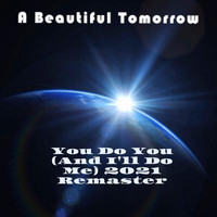 A Beautiful Tomorrow - You Do You (And I'll Do Me) 2021 Remaster
