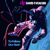 David Pataconi - To Follow Our Own