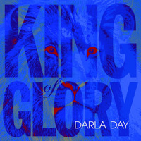 Darla Day - King of Glory
