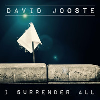 David Jooste - I Surrender All