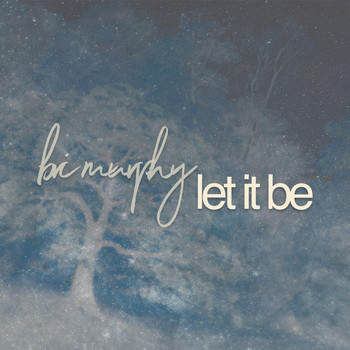 Bri Murphy - Let It Be