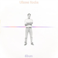 Ulisses Rocha - Álbum