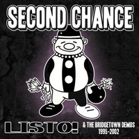 Second Chance - Listo! & the Bridgetown Demos (1995-2002) (Explicit)