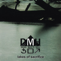 Dead Man's Hill - Lakes of Sacrifice (Explicit)