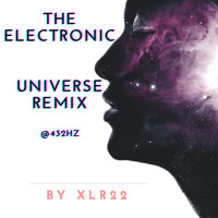 Xlr22 - The Electronic Universe @432Hz (Remix) (Remix)