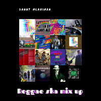 Danny Merriman - Reggae Ska Mix Up