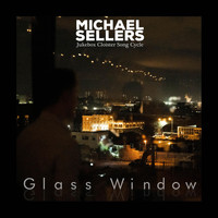Michael Sellers - Jukebox Cloister Song Cycle: Glass Window
