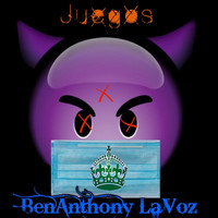 Ben Anthony Lavoz - Juegos (Explicit)