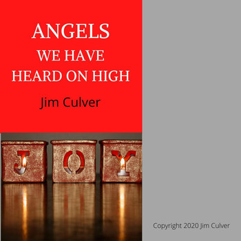 Jim Culver - Angels We Have Heard on High