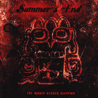 Summer's End - The World Starts Bleeding