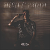 Polish - Megli e' primm (Explicit)