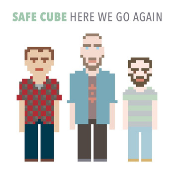 Safe Cube - Here We Go Again