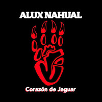 Alux Nahual - Corazón de Jaguar