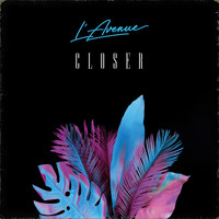 L'Avenue - Closer
