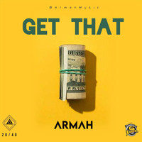 Armah - Get That