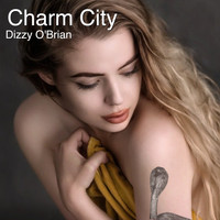 Dizzy O'Brian - Charm City