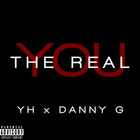 Danny G - The Real You (feat. Yh) (Explicit)