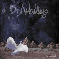 Dry Wedding - The Long Erode