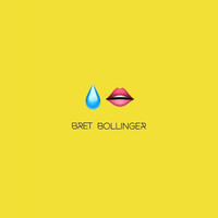 Bret Bollinger - Wet Kiss