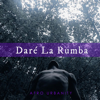 Afro Urbanity - Daré la Rumba