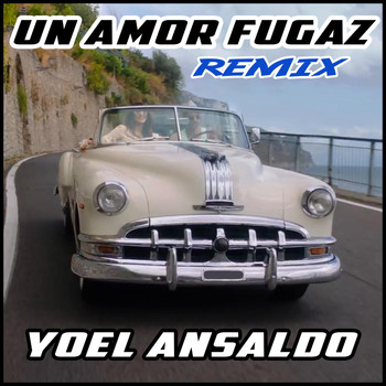 Yoel Ansaldo - Un Amor Fugaz (Remix)