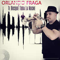 Orlando Fraga - Te Busqué Toda la Noche