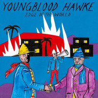 Youngblood Hawke - Edge of the World (Explicit)