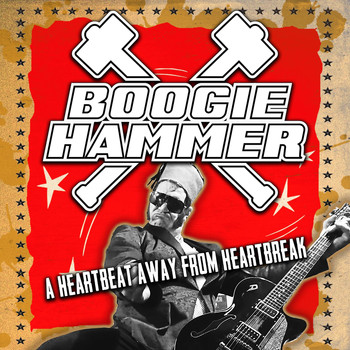 Boogie Hammer - A Heartbeat Away from Heartbreak