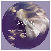 Ammos - Oi Angeloi San Taxidevoun (Odos 16)