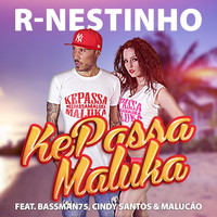 R-Nestinho - Kepassa Maluka (feat. Bassman75, Cindy Santos & Malucao)