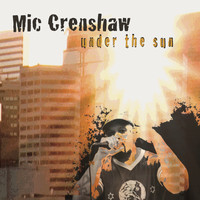 Mic Crenshaw - Under The Sun
