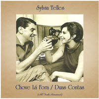 Sylvia Telles - Chove Lá Fora / Duas Contas (All Tracks Remastered)