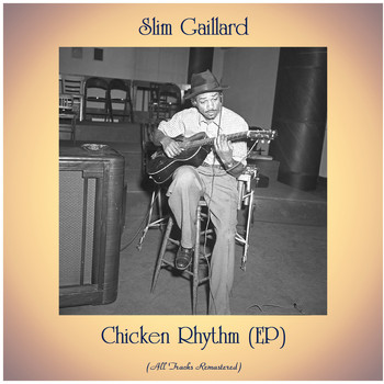 Slim Gaillard - Chicken Rhythm (EP) (All Tracks Remastered)