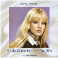 Sylvie Vartan - Moi Je Pense Encore À Toi (EP) (All Tracks Remastered)