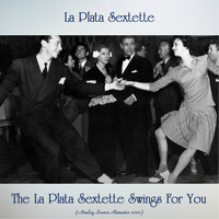 La Plata Sextette - The La Plata Sextette Swings For You (Analog Source Remaster 2020)