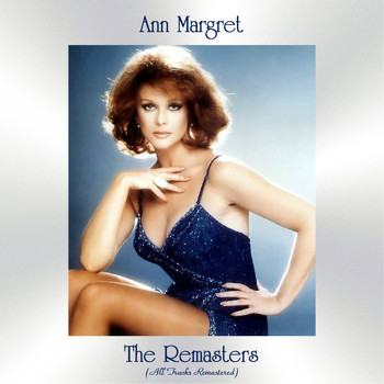 Ann Margret - The Remasters (All Tracks Remastered)