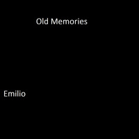 Emilio - Old Memories