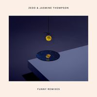 Zedd & Jasmine Thompson - Funny (Remixes)