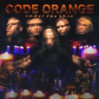 Code Orange - Under the Skin (Explicit)