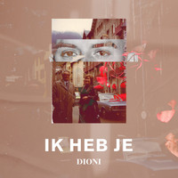 Dioni - Ik Heb Je (Explicit)