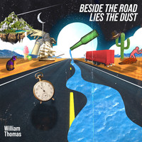 William Thomas - Beside the Road Lies the Dust (Explicit)