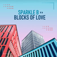 Sparkle B - Blocks of Love