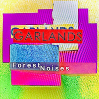 Garlands - Forest Noises