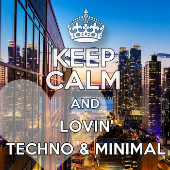 Various Artists - Keep Calm and Lovin' Techno & Minimal