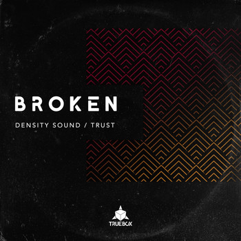 Broken - Density Sound / Trust